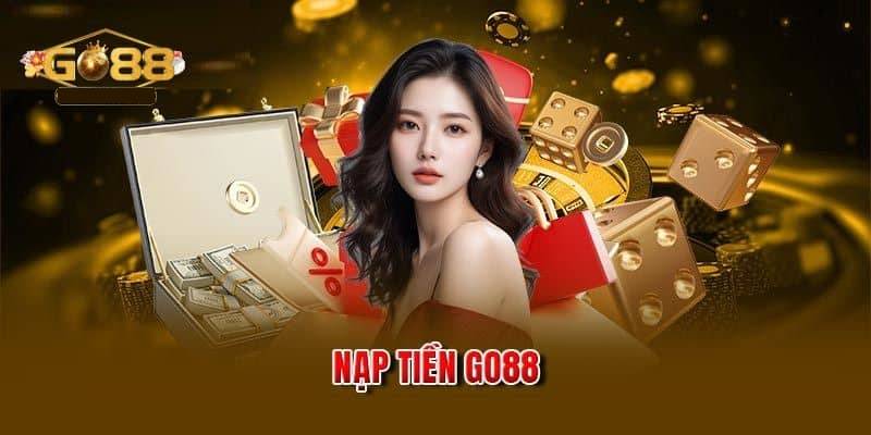 Hướng Dẫn Nạp Tiền Go88 Đơn Giản  Hiệu Quả Nhất